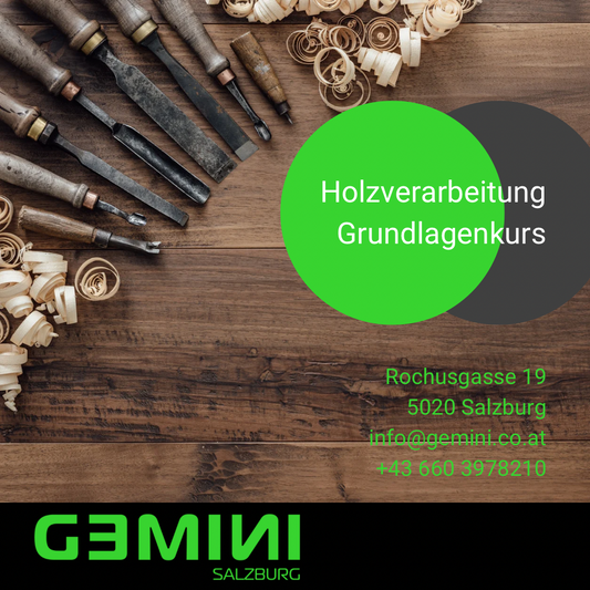 Holzverarbeitung Grundlagenkurs - Abendkurs - Gemini_Salzburg